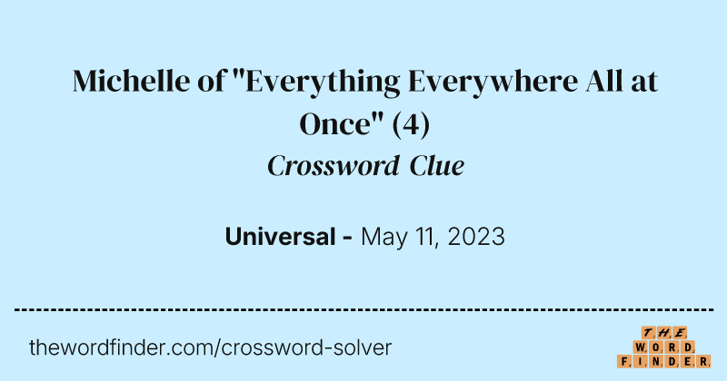 Michelle of "Everything Everywhere All at Once" crossword clue image