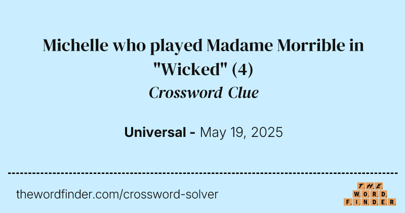 Michelle who played Madame Morrible in "Wicked" crossword clue image