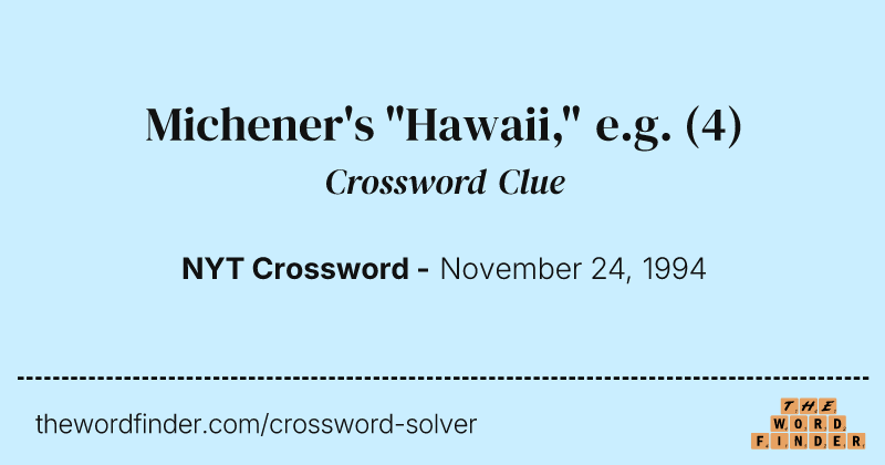 Michener's "Hawaii," e.g. crossword clue image