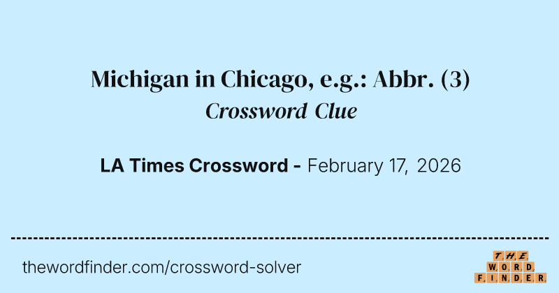 Michigan in Chicago, e.g.: Abbr. crossword clue image