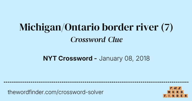 Michigan/Ontario border river crossword clue image
