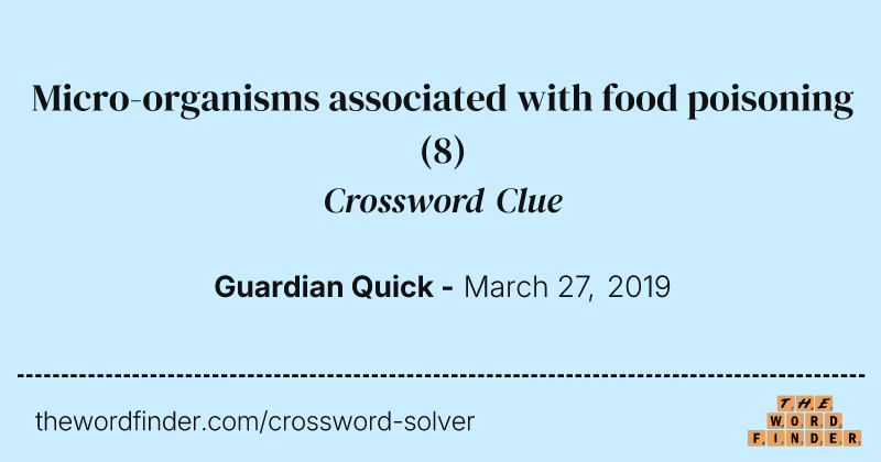 Micro-organisms associated with food poisoning crossword clue image