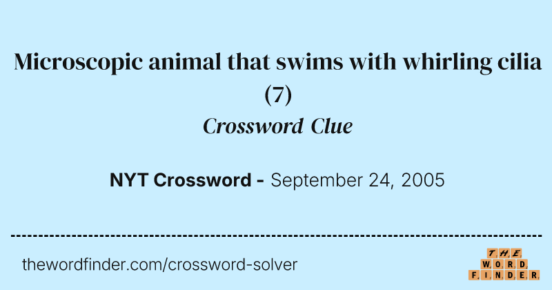 Microscopic animal that swims with whirling cilia crossword clue image