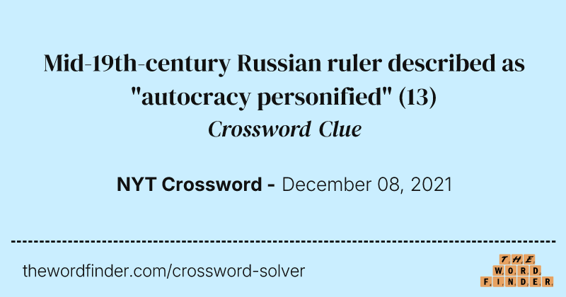 Mid-19th-century Russian ruler described as "autocracy personified" crossword clue image