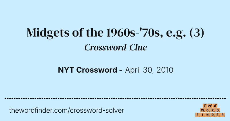 Midgets of the 1960s-'70s, e.g. crossword clue image