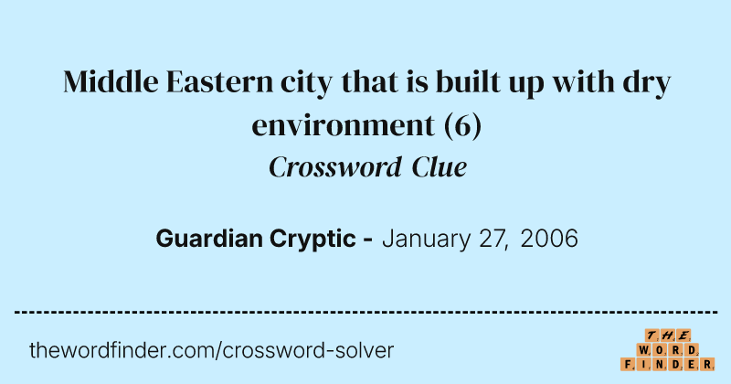 Middle Eastern city that is built up with dry environment crossword clue image