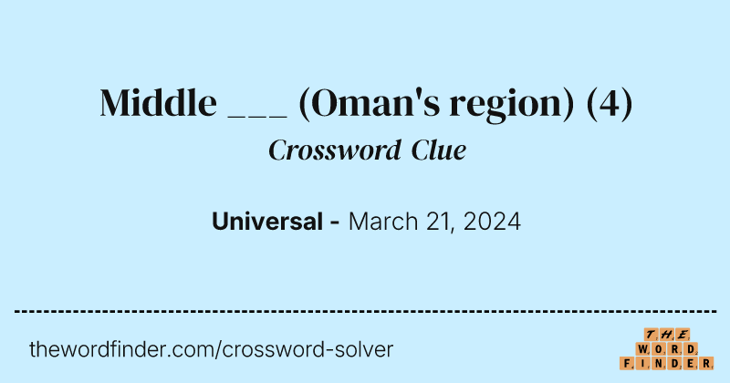 Middle ___ (Oman's region) crossword clue image