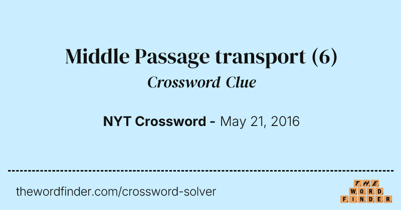 Middle Passage transport crossword clue image