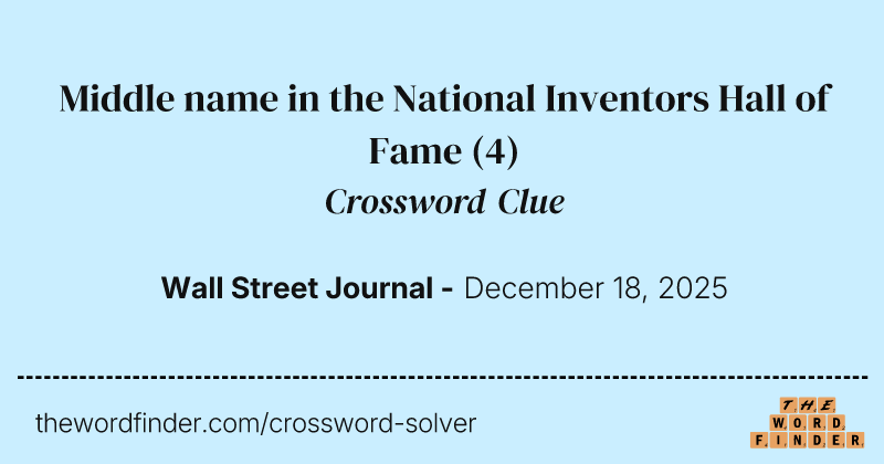 Middle name in the National Inventors Hall of Fame crossword clue image