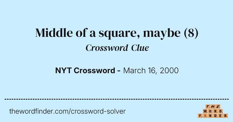 Middle of a square, maybe crossword clue image