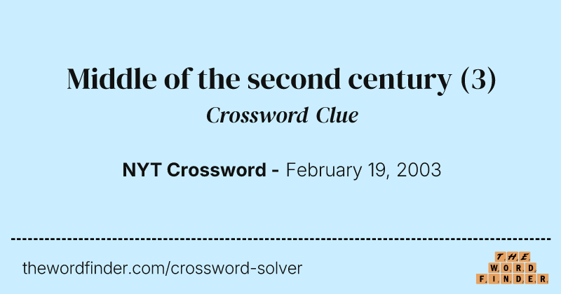 Middle of the second century crossword clue image