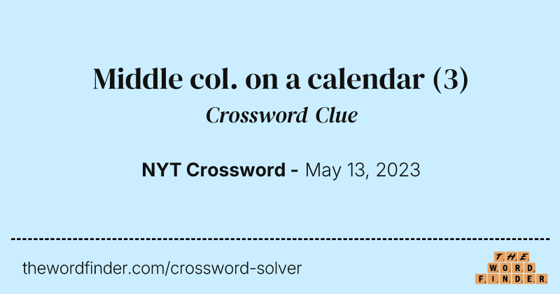 Middle col. on a calendar crossword clue image