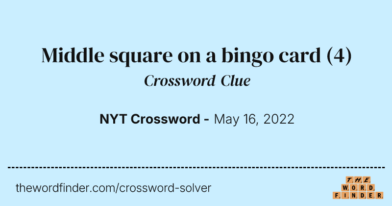 Middle square on a bingo card crossword clue image