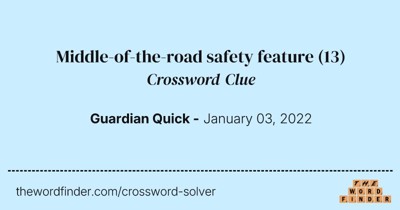 Middle-of-the-road safety feature crossword clue image
