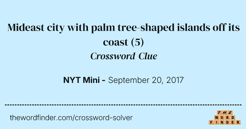 Mideast city with palm tree-shaped islands off its coast crossword clue image