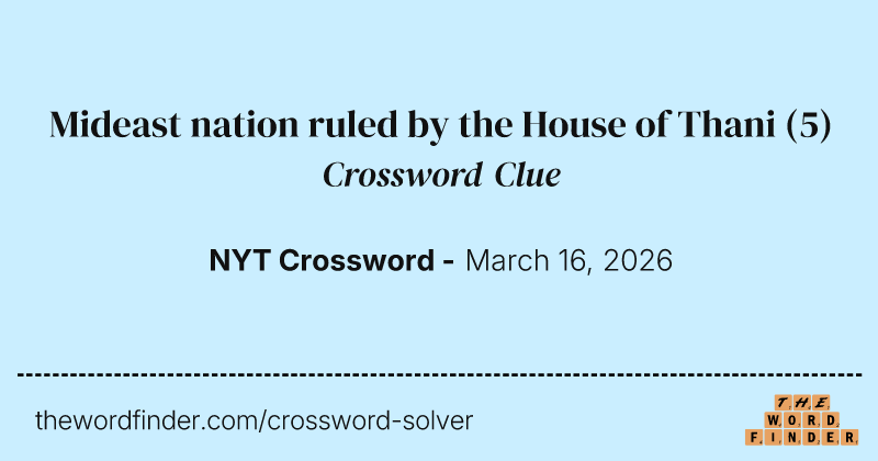 Mideast nation ruled by the House of Thani crossword clue image