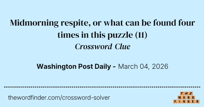 Midmorning respite, or what can be found four times in this puzzle crossword clue image