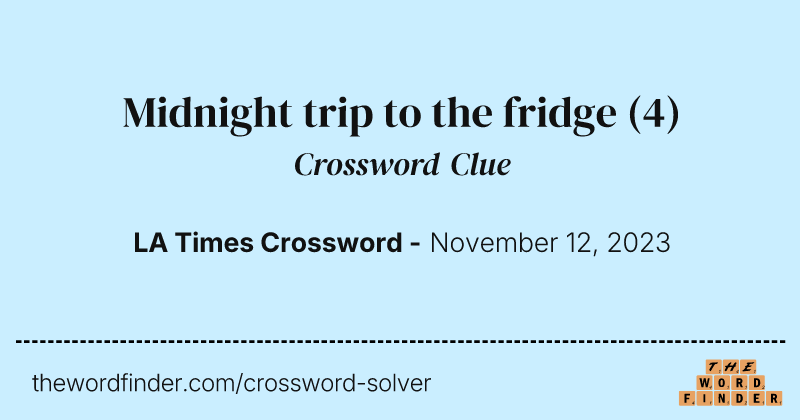 Midnight trip to the fridge crossword clue image