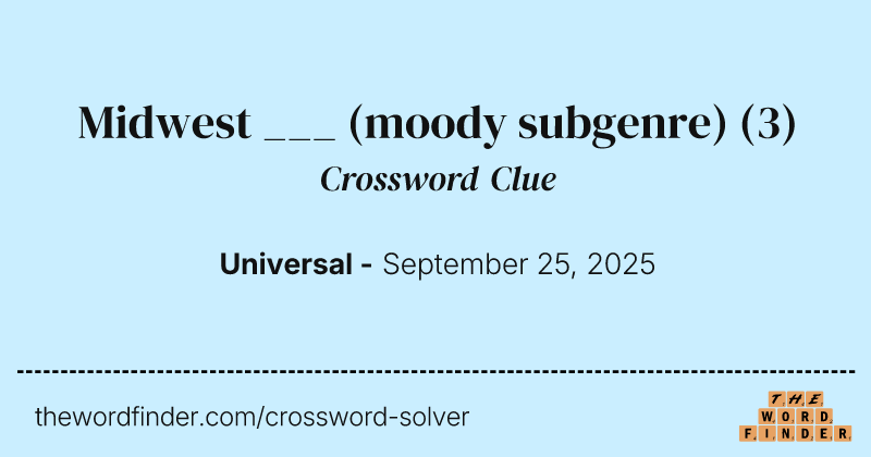 Midwest ___ (moody subgenre) crossword clue image