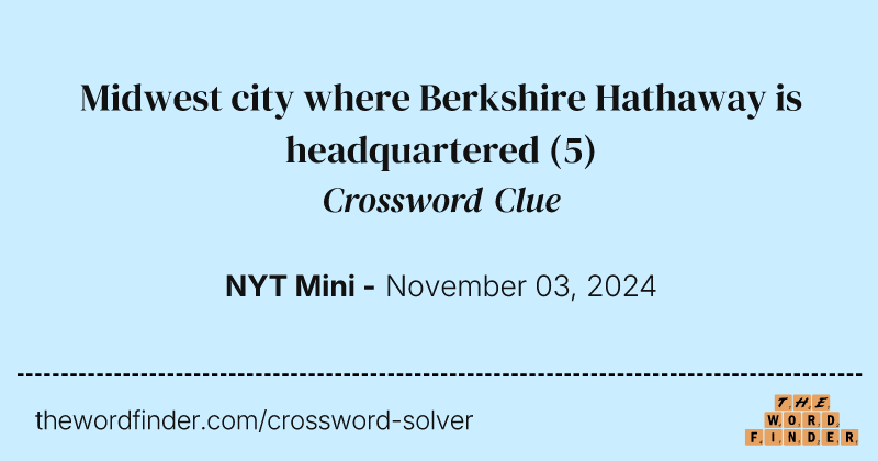 Midwest city where Berkshire Hathaway is headquartered crossword clue image
