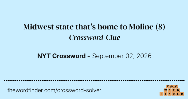Midwest state that's home to Moline crossword clue image