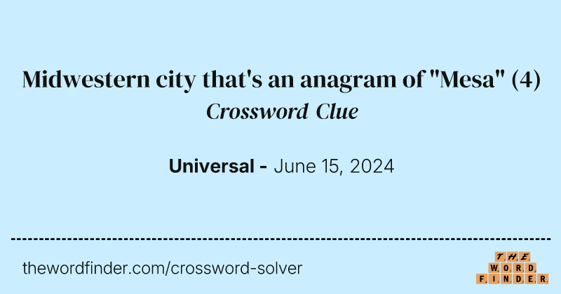 Midwestern city that's an anagram of "Mesa" crossword clue image