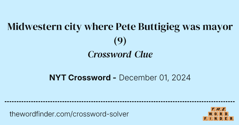 Midwestern city where Pete Buttigieg was mayor crossword clue image