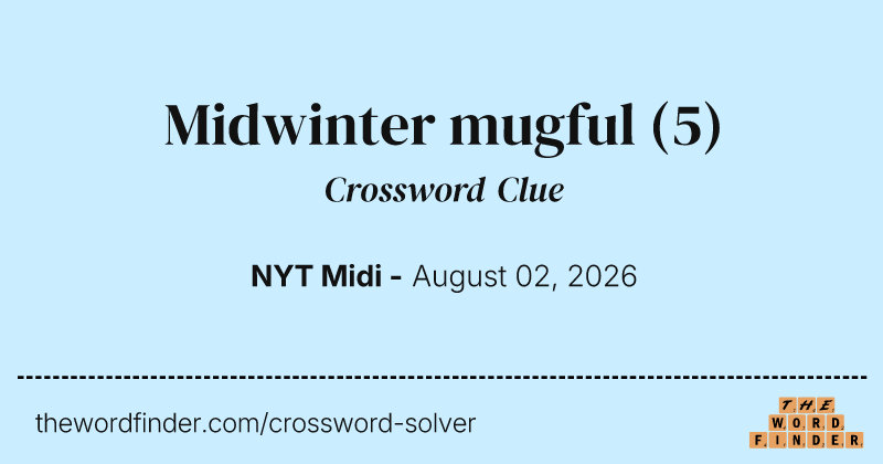 Midwinter mugful crossword clue image