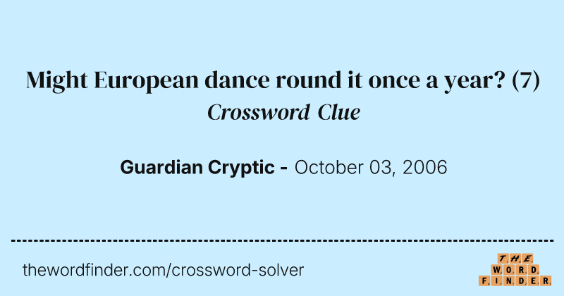 Might European dance round it once a year? crossword clue image