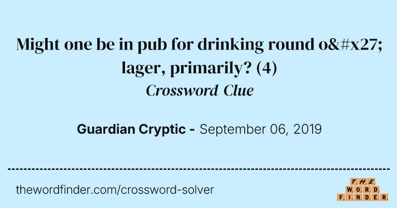 Might one be in pub for drinking round o' lager, primarily? crossword clue image