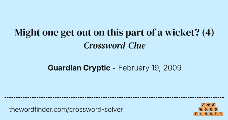 Might one get out on this part of a wicket? crossword clue image
