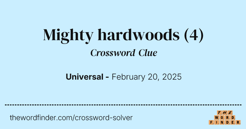 Mighty hardwoods crossword clue image