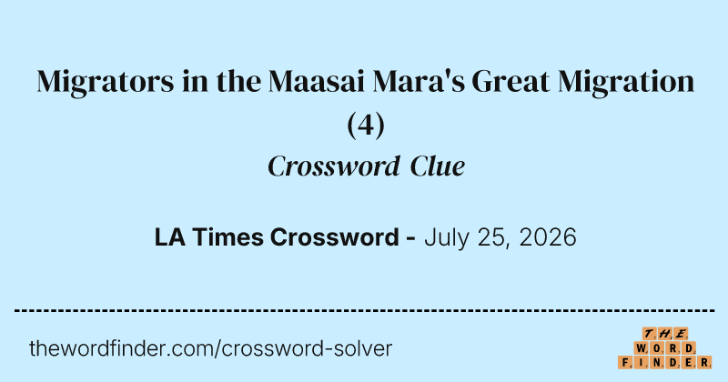 Migrators in the Maasai Mara's Great Migration crossword clue image