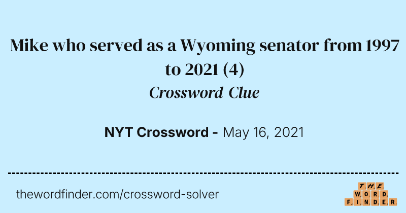 Mike who served as a Wyoming senator from 1997 to 2021 crossword clue image