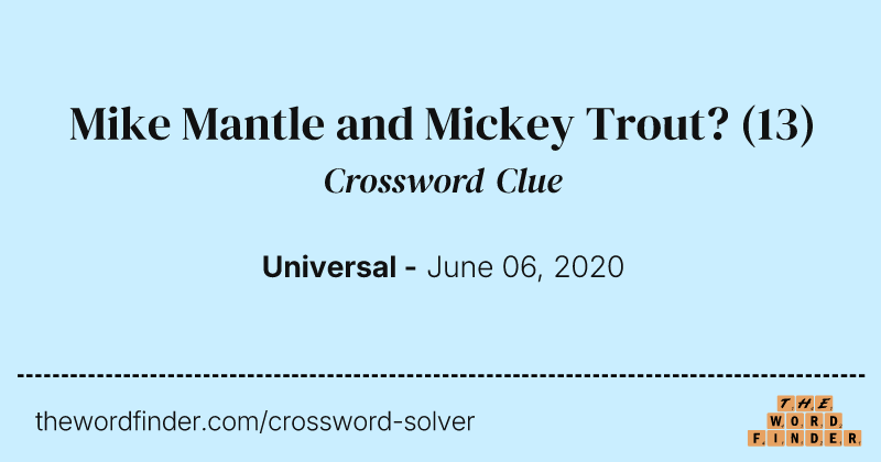Mike Mantle and Mickey Trout? crossword clue image