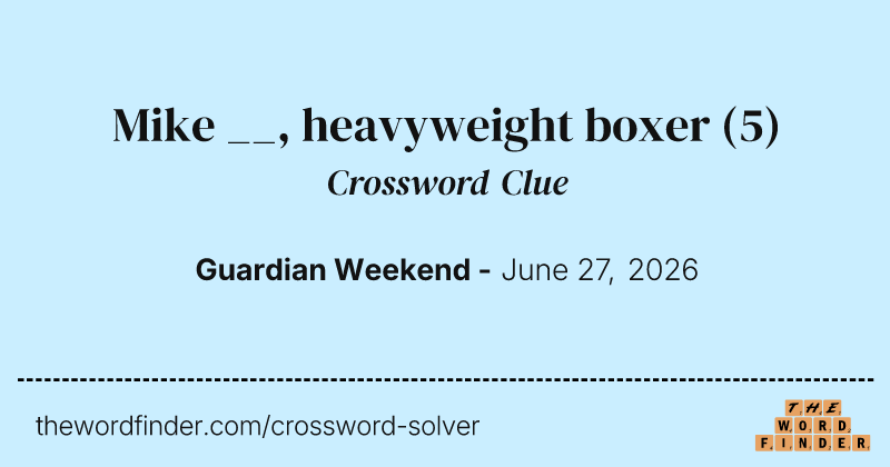 Mike __, heavyweight boxer crossword clue image