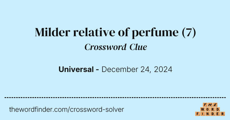 Milder relative of perfume crossword clue image
