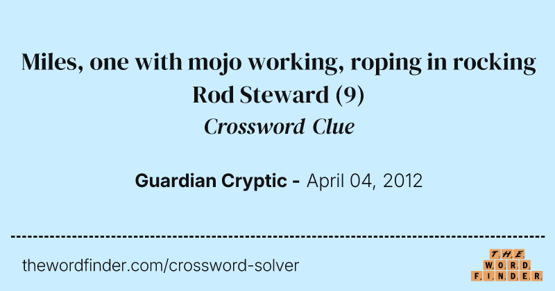 Miles, one with mojo working, roping in rocking Rod Steward crossword clue image