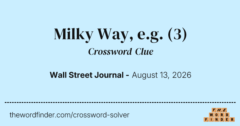 Milky Way, e.g. crossword clue image