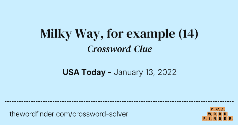 Milky Way, for example crossword clue image