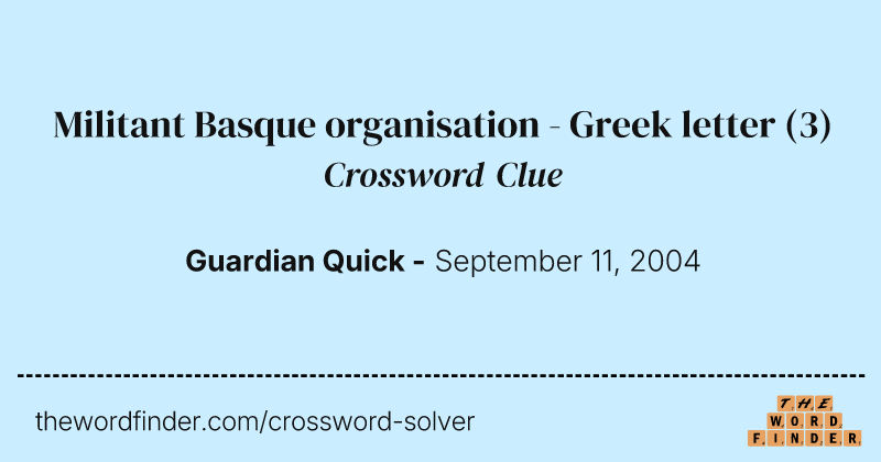 Militant Basque organisation - Greek letter crossword clue image