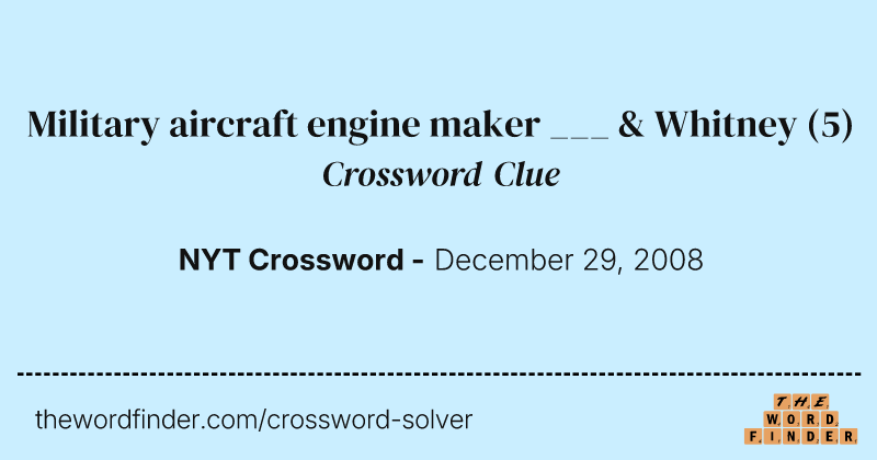Military aircraft engine maker ___ & Whitney crossword clue image