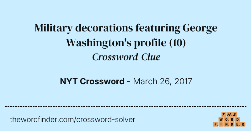 Military decorations featuring George Washington's profile crossword clue image