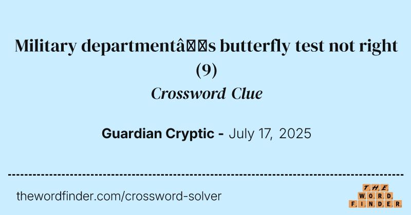 Military department’s butterfly test not right crossword clue image
