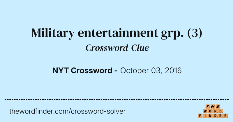 Military entertainment grp. crossword clue image