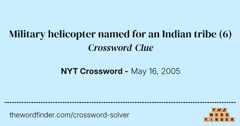 Military helicopter named for an Indian tribe crossword clue image
