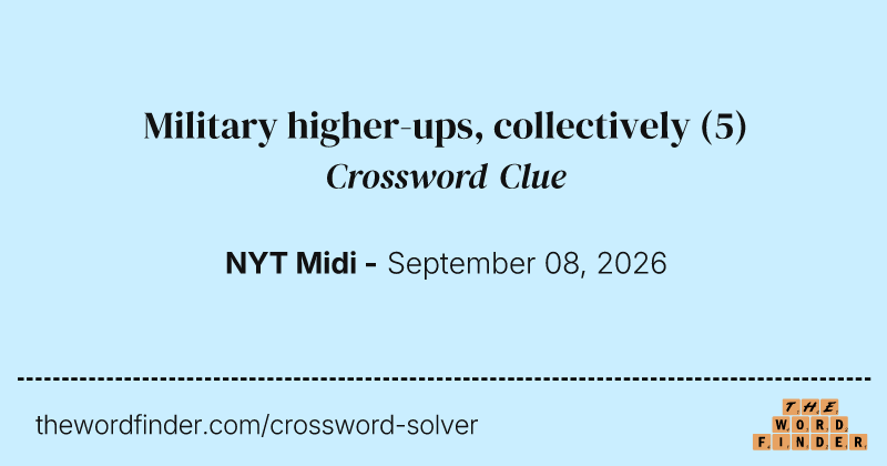 Military higher-ups, collectively crossword clue image