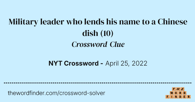 Military leader who lends his name to a Chinese dish crossword clue image