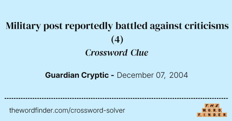 Military post reportedly battled against criticisms crossword clue image