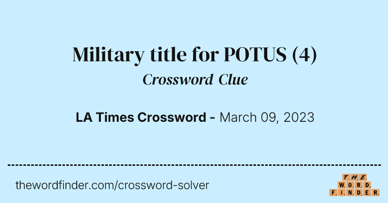 Military title for POTUS crossword clue image